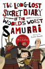 The Long-Lost Secret Diary of the World's Worst Samurai By Tim Collins, Isobel Lundie (Illustrator) Cover Image