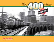 The 400 Story: Chicago & North Western’s Premier Passenger Trains (Fesler-Lampert Minnesota Heritage) By Jim Scribbins Cover Image