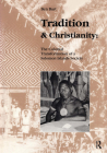 Tradition and Christianity: The Colonial Transformation of a Solomon Islands Society (Studies in Anthropology and History #10) By Ben Burt Cover Image