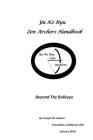 Yu Ko Ryu Zen Archers Handbook: Beyond the Bullseye Cover Image