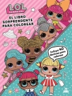 Lol Surprise. El Libro Sorprendente Para Colorear By Various Authors Cover Image
