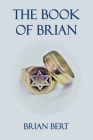 The Book of Brian By Brian Bert Cover Image