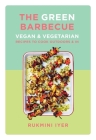 The Green Barbecue: Vegan & Vegetarian Recipes to Cook Outdoors & In Cover Image