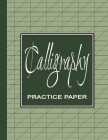 Calligraphy Practice Workbook: Learn Calligraphy Practice Sheets Slanted Grid Paper Notebook for Beginners to Learn Handwriting - Green Sage Cover Image