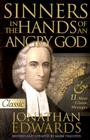 Sinners in the Hands of an Angry God (Classic Collection S) By Jonathan Edwards, Mark Trigsted (Editor) Cover Image