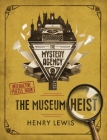 The Museum Heist: A Mystery Agency Puzzle Book By Henry Lewis, Henry Lewis Cover Image