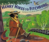 Henry Hikes to Fitchburg (A Henry Book) By D.B. Johnson Cover Image