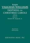 Fantasia on Christmas Carols: Vocal score By Ralph Vaughan Williams, Jr. Sargeant, Richard W. (Editor) Cover Image
