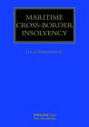 Maritime Cross-Border Insolvency: Under the European Insolvency Regulation and the Uncitral Model Law (Maritime and Transport Law Library) Cover Image