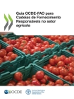 Guia Ocde-Fao Para Cadeias de Fornecimento Responsáveis No Setor Agrícola By Oecd Cover Image