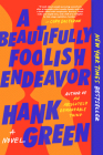 A Beautifully Foolish Endeavor: A Novel (The Carls #2) By Hank Green Cover Image