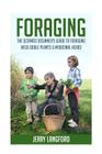 Foraging: The Ultimate Beginner's Guide to Foraging Wild Edible Plants & Medicinal Herbs By Jerry Langford Cover Image