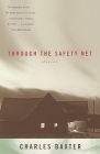 Through the Safety Net: stories (Vintage Contemporaries) By Charles Baxter Cover Image