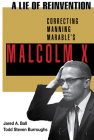 A Lie of Reinvention: Correcting Manning Marable's Malcolm X By Jared Ball (Editor), Todd Steven Burroughs (Editor) Cover Image