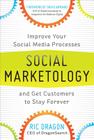 Social Marketology: Improve Your Social Media Processes and Get Customers to Stay Forever By Ric Dragon Cover Image