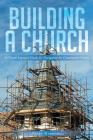 Building a Church: A Church Layman's Guide for Navigating the Construction Process By Terry Harpool Cover Image