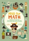 Mad for Math: Navigate the High Seas: Math Adventures Using Fractions, Percentages and Decimal Numbers (Ages 9-10) By Linda Bertola, Agnese Baruzzi (Illustrator) Cover Image