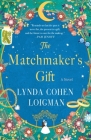 The Matchmaker's Gift: A Novel By Lynda Cohen Loigman Cover Image