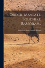 Obock, Mascate, Bouchire, Bassorah... By Barthélemy Louis Denis de Rivoyre (Created by) Cover Image