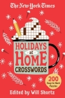 The New York Times Holidays at Home Crosswords: 200 Easy to Hard Puzzles By The New York Times, Will Shortz (Editor) Cover Image