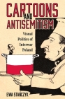 Cartoons and Antisemitism: Visual Politics of Interwar Poland Cover Image