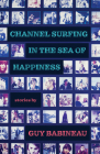 Channel Surfing in the Sea of Happiness Cover Image