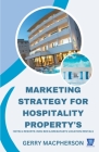 Marketing Strategy for Hospitality Property's By Gerry MacPherson Cover Image
