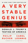 A Very Stable Genius: Donald J. Trump's Testing of America By Philip Rucker, Carol Leonnig Cover Image