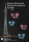 Remaking a Global Cantonese Community with Television and Social Media (Language and Linguistics) Cover Image