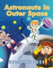 Astronauts In Outer Space Coloring Book By Young Scholar Cover Image