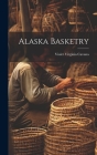 Alaska Basketry Cover Image
