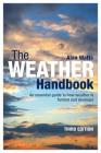 The Weather Handbook: An Essential Guide to How Weather is Formed and Develops By Alan Watts Cover Image