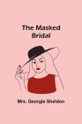 The Masked Bridal By Georgie Sheldon Cover Image