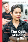 The Cost of Being a Girl: Working Teens and the Origins of the Gender Wage Gap By Yasemin Besen-Cassino Cover Image