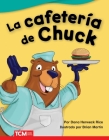 La cafetería de Chuck (Literary Text) By Dona Herweck Rice, Brian Martin (Illustrator) Cover Image