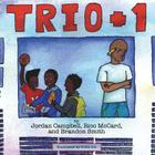 Trio Plus One (Books by Teens #2) By Jordan Campbell, Rico McCard, Brandon Smith Cover Image