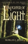 Daughter of Light (Follower of the Word #1) By Morgan L. Busse Cover Image