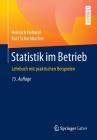 Statistik Im Betrieb: Lehrbuch Mit Praktischen Beispielen By Heinrich Holland, Kurt Scharnbacher Cover Image