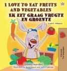 I Love to Eat Fruits and Vegetables (English Afrikaans Bilingual Book for Kids) By Shelley Admont, Kidkiddos Books Cover Image
