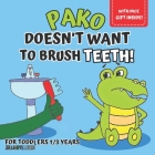 Pako doesn't want to brush teeth!: picture book for kids aged 1 to 3, to discover with little Pako the importance of dental hygiene, while learning to Cover Image