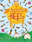 What On Earth?: Bees By Andrea Quigley, Paulina Morgan (Illustrator) Cover Image
