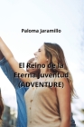El Reino de la Eterna Juventud (ADVENTURE) By Paloma Jaramillo Cover Image