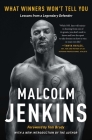 What Winners Won't Tell You: Lessons from a Legendary Defender By Malcolm Jenkins Cover Image