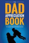 The Dad Appreciation Book: A Creative Fill-In-The-Blank Venture - The Perfect Gift for Dad By Fitb Ventures Cover Image