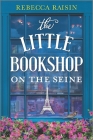 The Little Bookshop on the Seine By Rebecca Raisin Cover Image