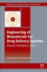 Engineering of Biomaterials for Drug Delivery Systems: Beyond Polyethylene Glycol By Anilkumar Parambath (Editor) Cover Image