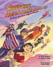Awesome Asian Americans: 20 Stars Who Made America Amazing By Phil Amara, Oliver Chin, Juan Calle (Illustrator) Cover Image