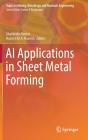 AI Applications in Sheet Metal Forming (Topics in Mining) By Shailendra Kumar (Editor), Hussein M. a. Hussein (Editor) Cover Image