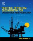 Practical Petroleum Geochemistry for Exploration and Production Cover Image