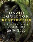 Respirator: A Poet Laureate Collection 2019-2022 By David Eggleton Cover Image